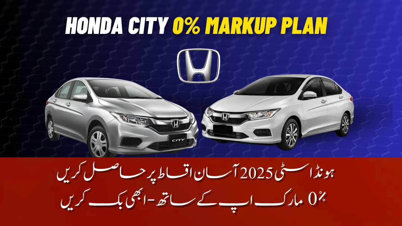 Honda City 2025 Zero Markup Installment Plan – Bina Markup Apki Apni Sedan!